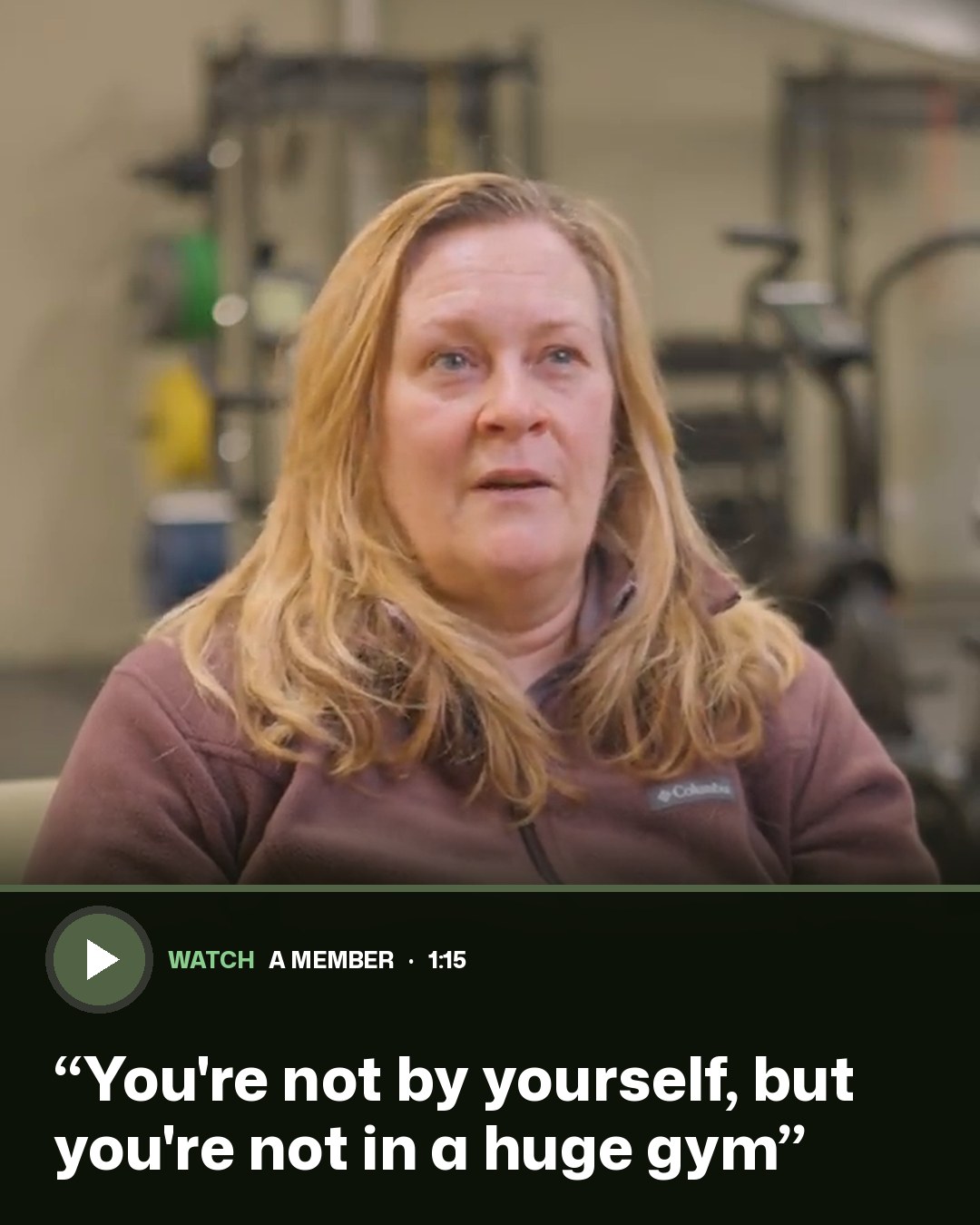 A member: You're not by yourself, but you're not in a huge gym