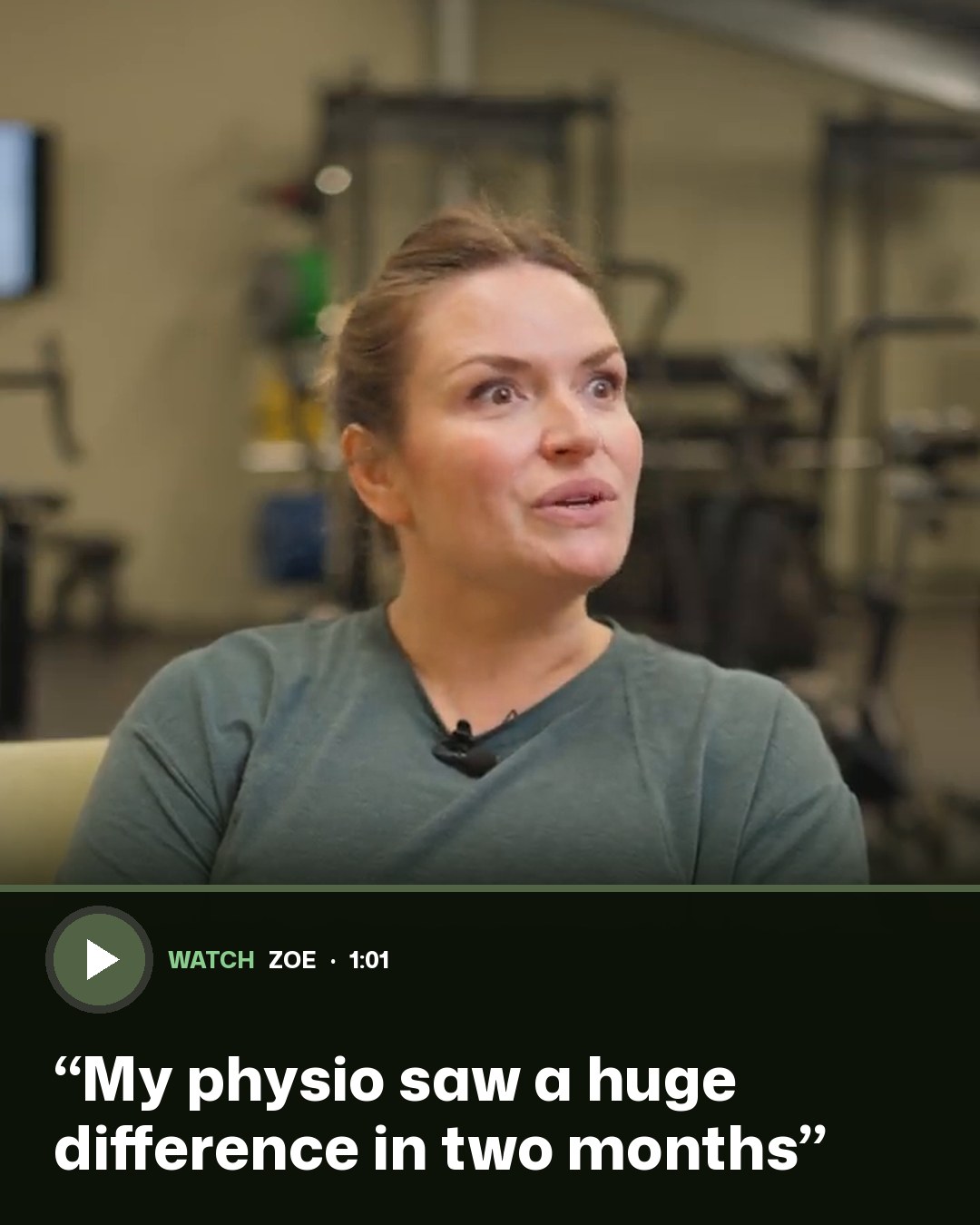 Zoe: My physio saw a huge difference in two months